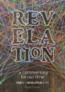 Revelation &ndash; A Commentary for our time. Part 1: Revelation 1-11